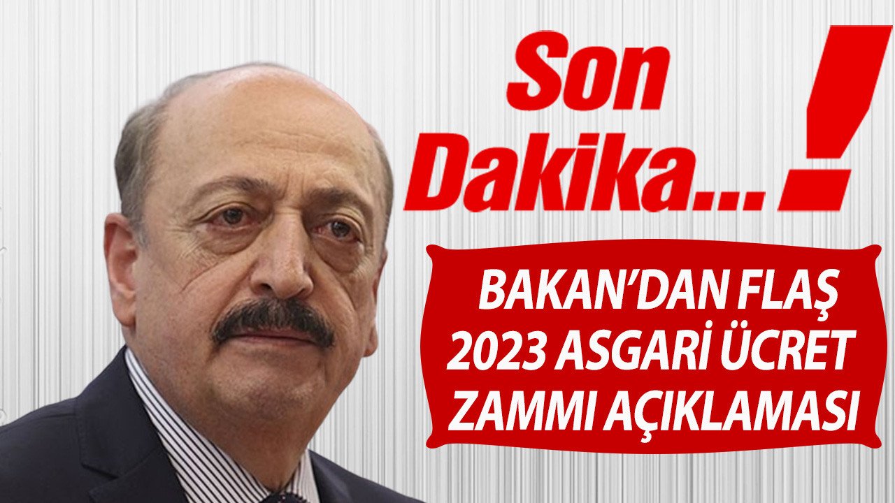 Bakan Bilgin'den son dakika 2023 asgari ücret zammı açıklaması! 2023'te maaşlar kaç TL olacak?