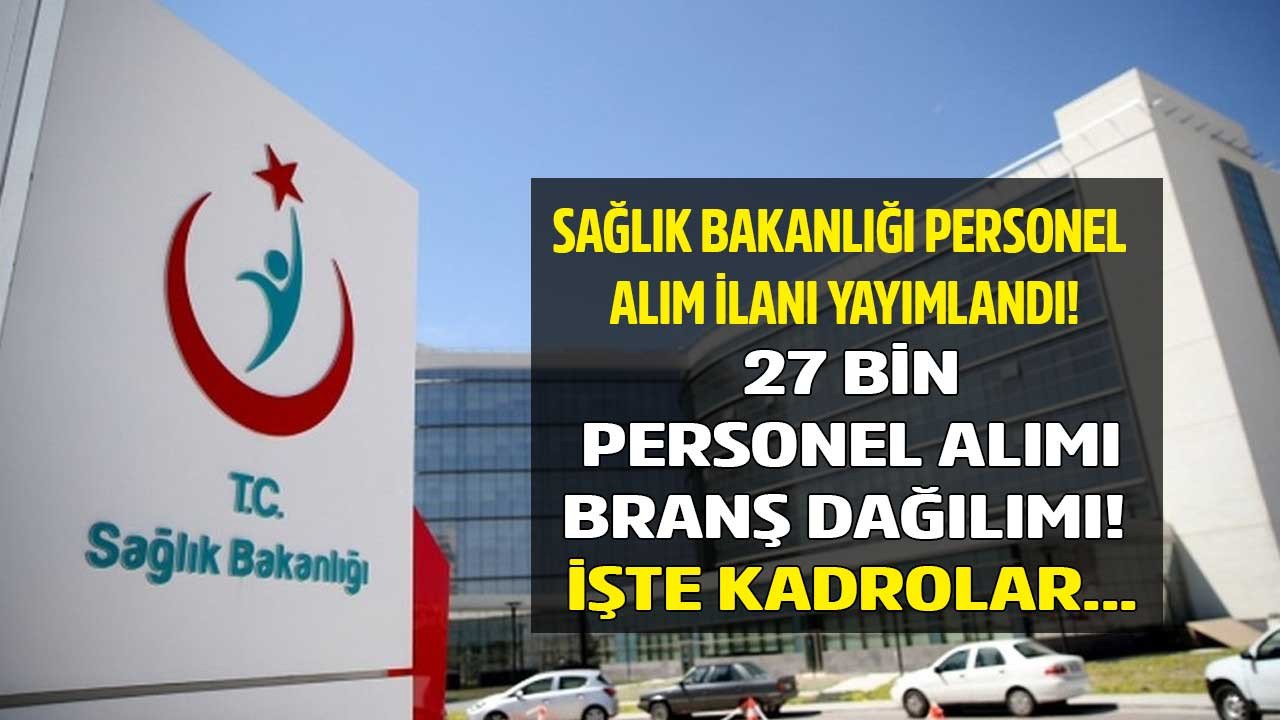 Sağlık Bakanlığı sözleşmeli personel alım ilanı Resmi Gazete'de yayımlandı! 27 bin sağlık personeli alımı branş dağılımı 2022