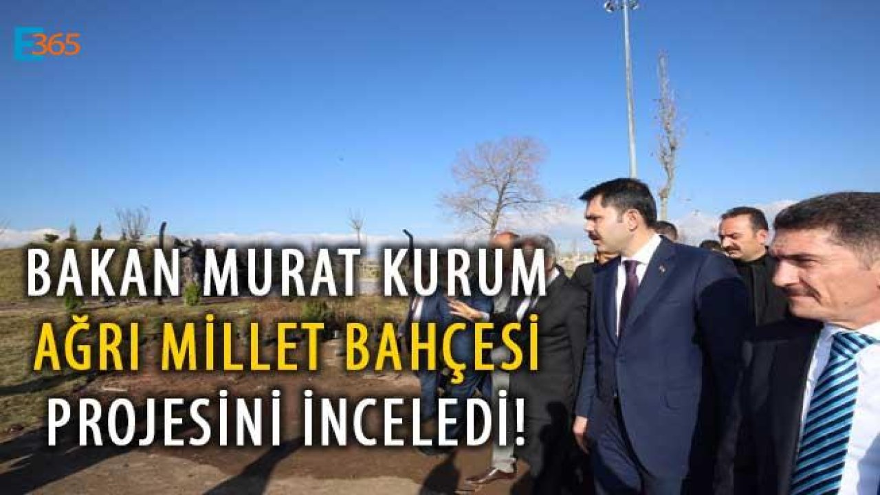 Bakan Murat Kurum Ağrı Millet Bahçesi Projesini Denetledi