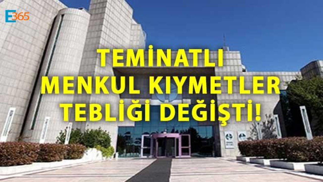 Teminatlı Menkul Kıymetler Tebliğinde Değişiklik Yapılmasına Dair Tebliğ Yayımlandı!