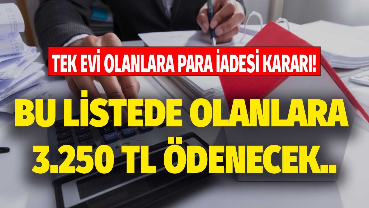 Tek evi olanlara devletten para iadesi için emsal karar! Emlak vergisi muafiyeti ile geriye dönük 5 senelik 3.250 TL alabilirsiniz