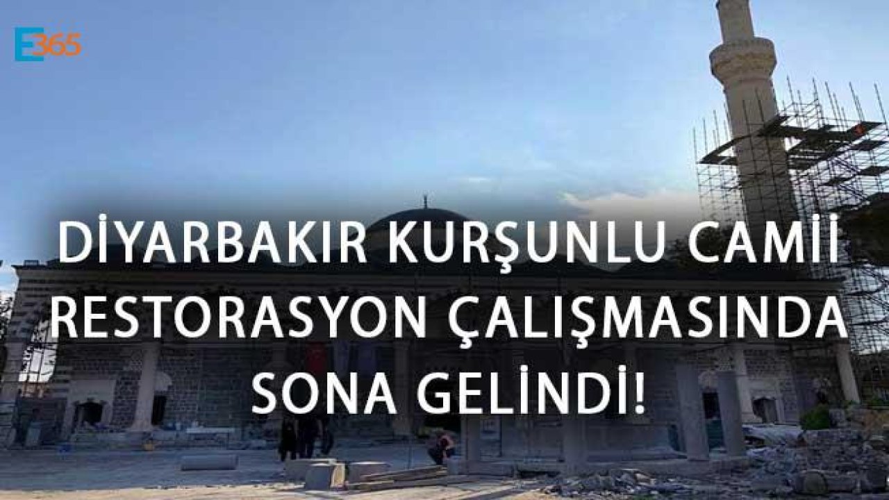 Diyarbakır Kurşunlu Camii Restorasyon Çalışmasında Sona Gelindi!