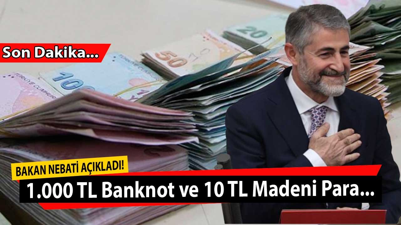 Bakan Nebati'den son dakika kağıt 500, 1.000 TL banknot ve madeni 10 lira açıklaması! Merkez Bankası yeni para basacak mı?