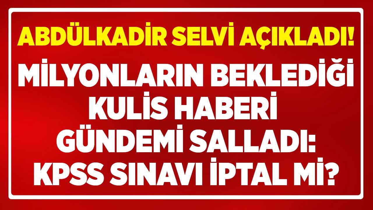 Milyonlar bu sorunun yanıtını arıyordu, ünlü gazeteci duyurdu: Bomba kulis haberi, KPSS 2022 sınavı iptal edilecek mi?