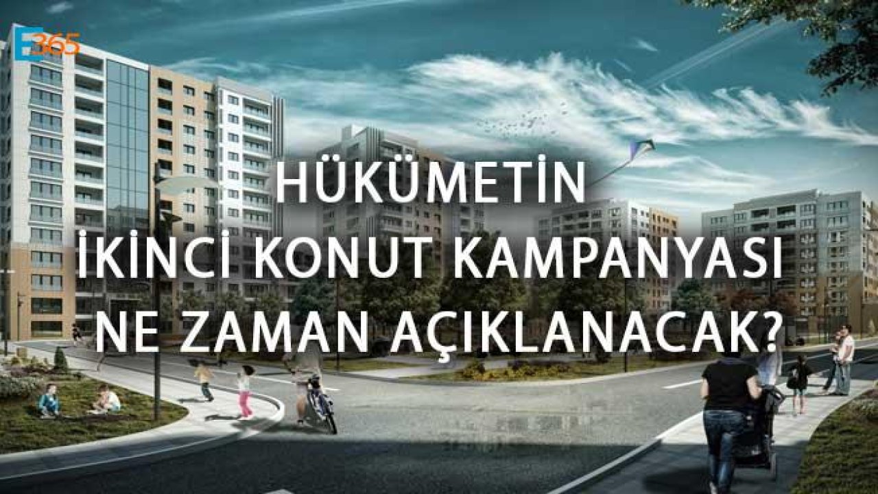 Hükümetin İkinci Konut Kampanyası Ne Zaman Açıklanacak?