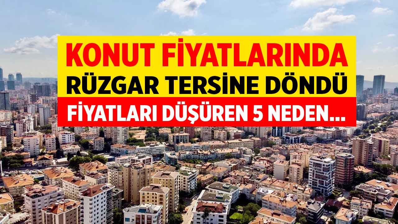 Konut fiyatlarında normalleşme dönemi rüzgarı tersine çevirdi zam yağmuru bitti, indirim başladı! 5 maddede ev fiyatları neden düşüyor?