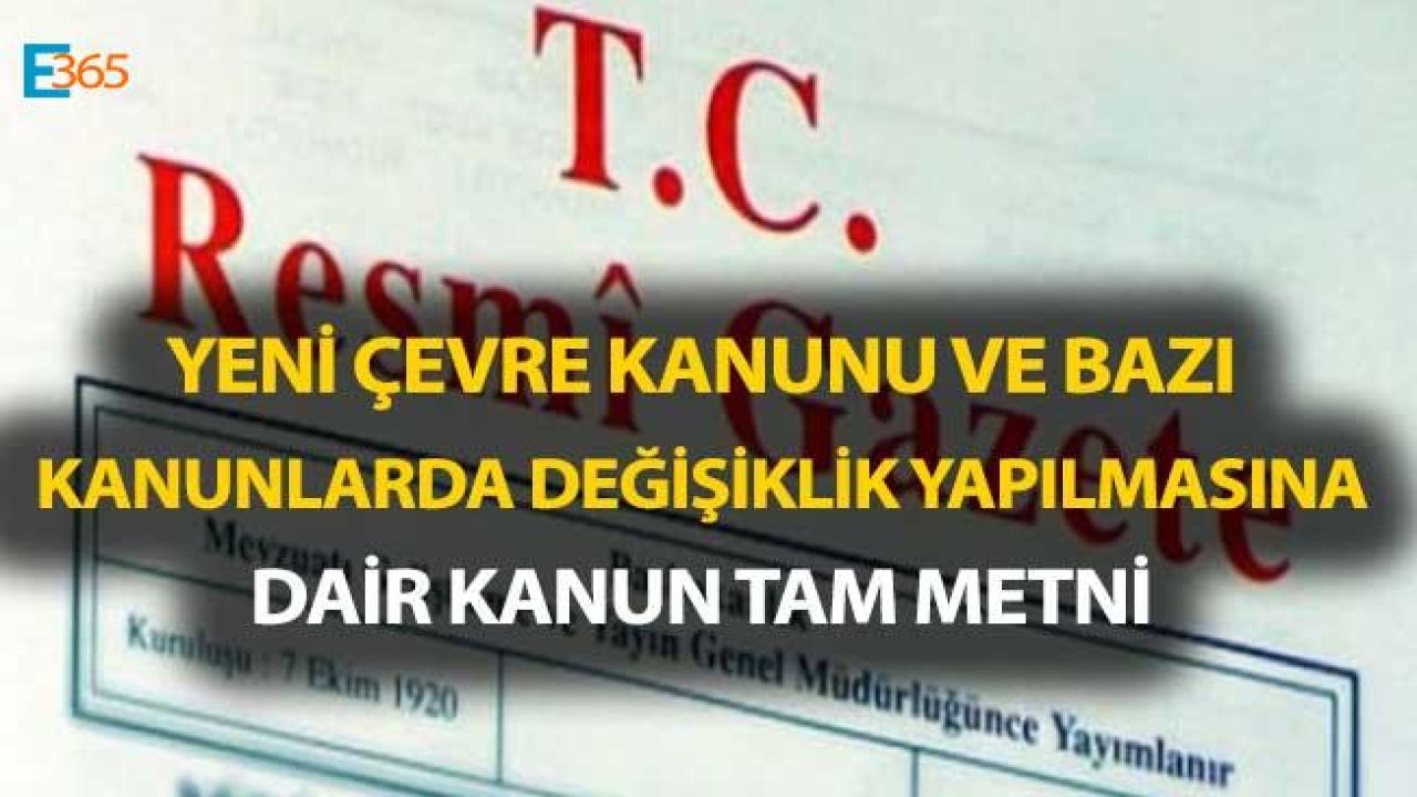 Resmi Gazete'de Yayımlanan Yeni Çevre Kanunu Tam Metni