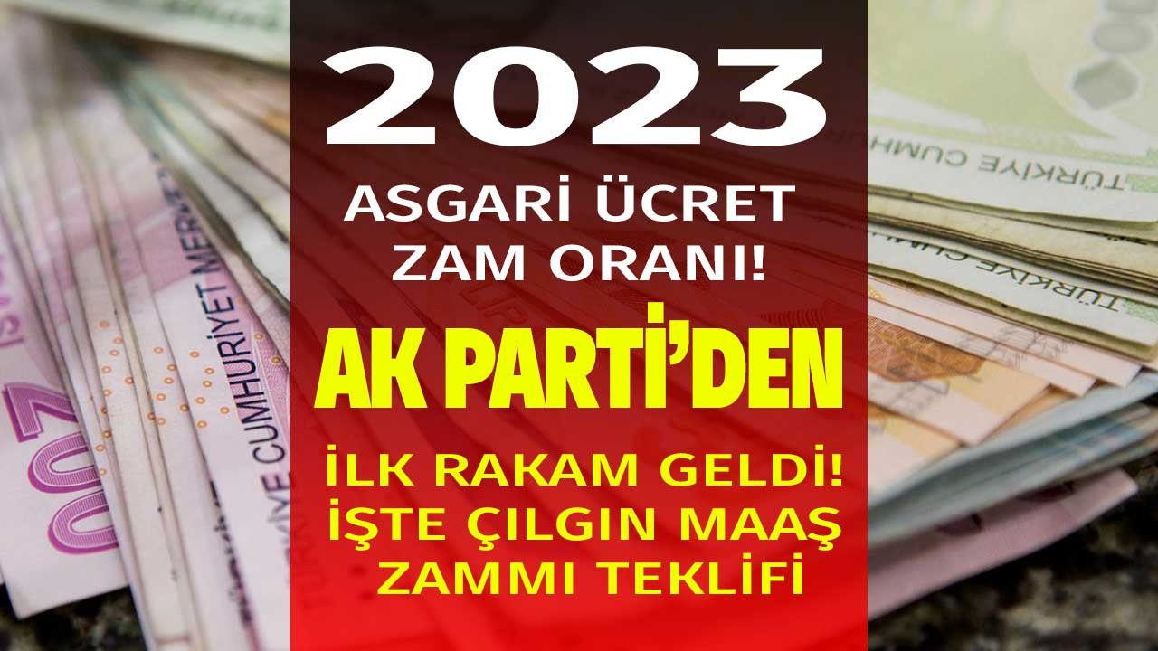 2023 asgari ücret zam oranı için AK Parti'den ilk rakam geldi! 2023'te maaşlar kaç TL olacak ilk rakam belli oldu, işte çılgın maaş zammı teklifi