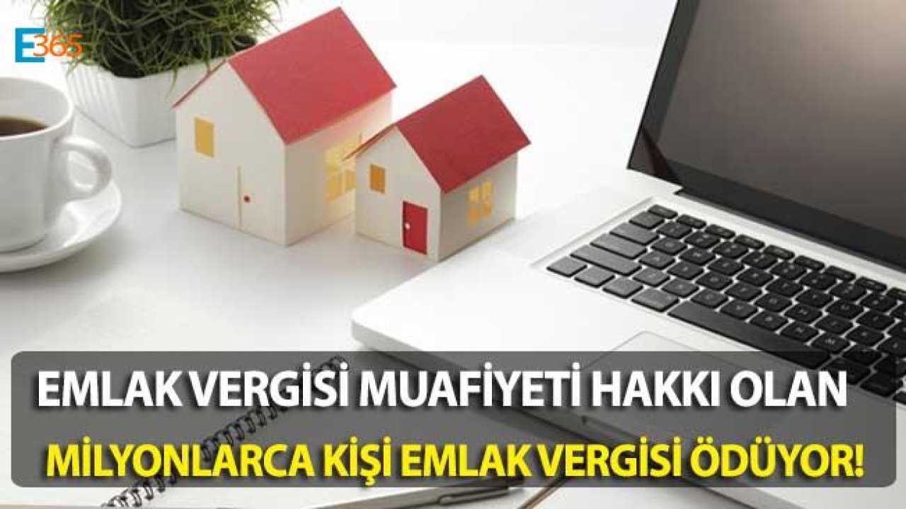 Emlak Vergisinden Muaf Olan Milyonlarca Kişi Bundan Habersiz Vergi Ödüyor!