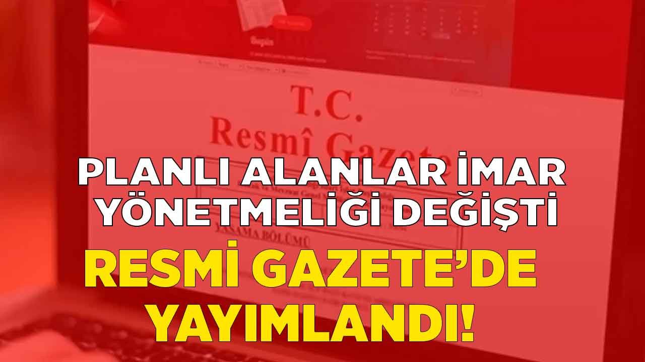 Planlı Alanlar İmar Yönetmeliğinde Değişiklik Yapılmasına Dair Yönetmelik 18 Ağustos tarihli Resmi Gazete'de yayımlandı