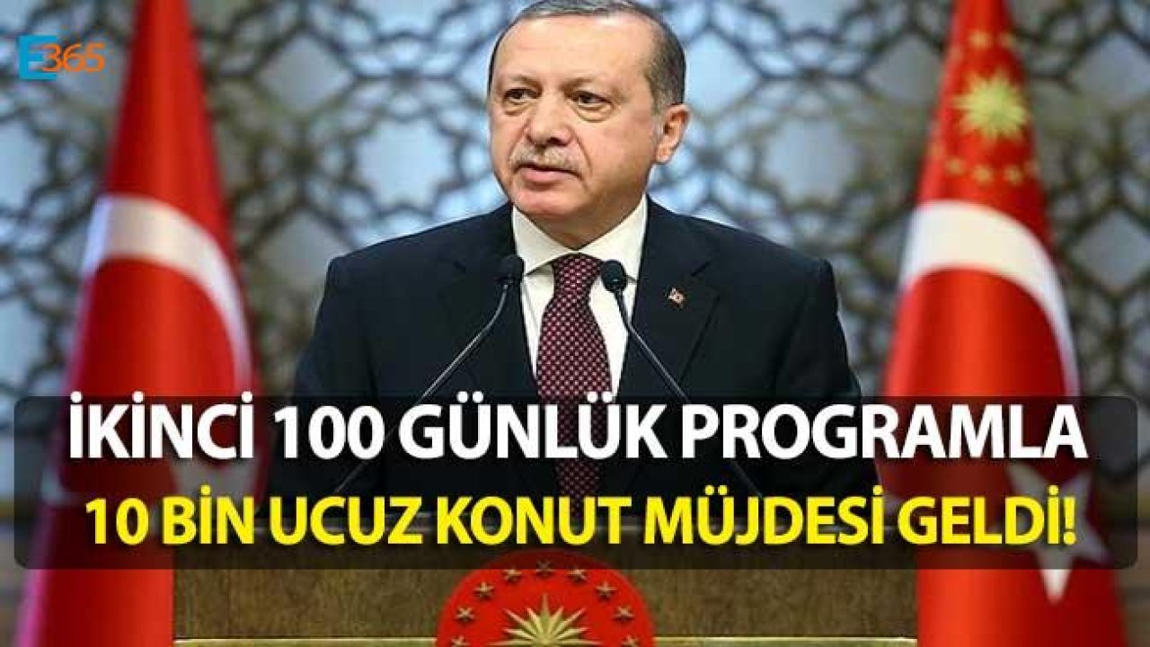 İkinci 100 Günlük Eylem Planı İle 10 Bin Ucuz Sosyal Konut Müjdesi Geldi!