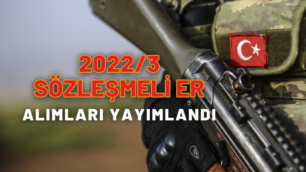 Milli Savunma Bakanlığı Duyurdu: 2022/3 Dönem sözleşmeli er alımları başladı!