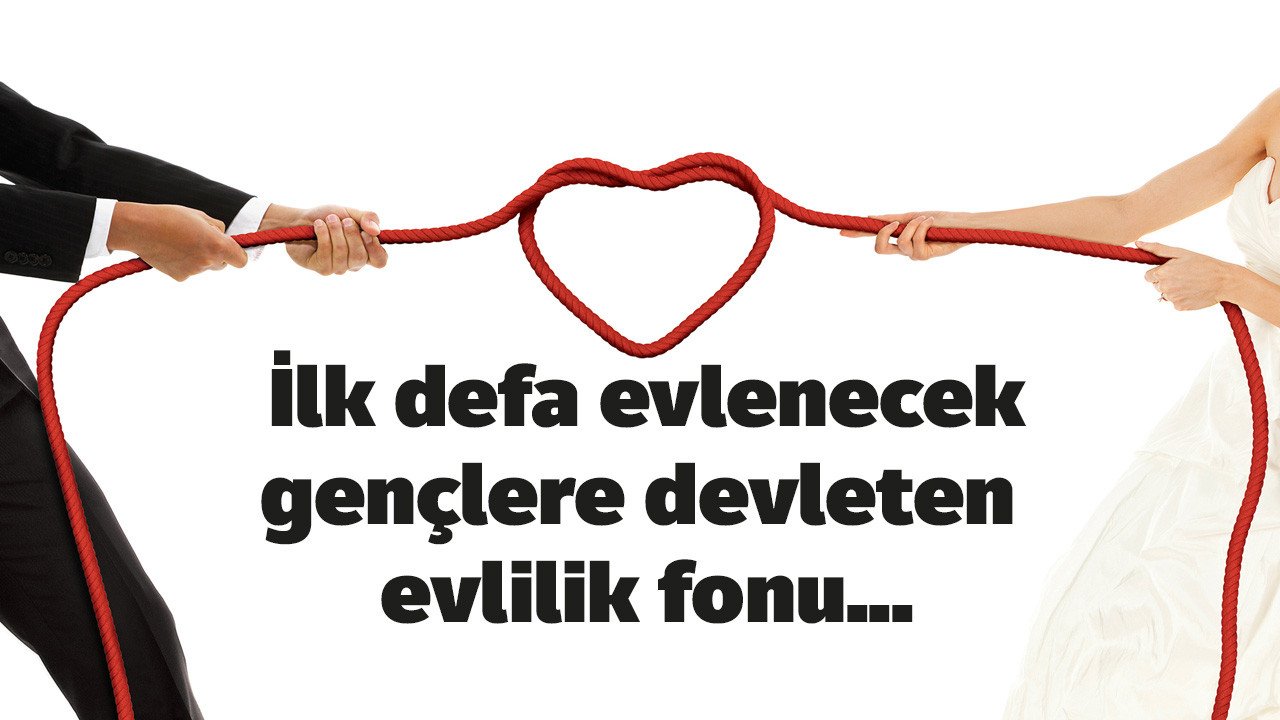 Gençlere evlilik fonu! İlk defa evlenen kişilere evlenme ve ev kurma desteği talebi gündem oldu