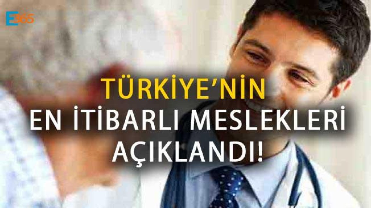 Türkiye'nin En İtibarlı Meslekleri Listesi Açıklandı!