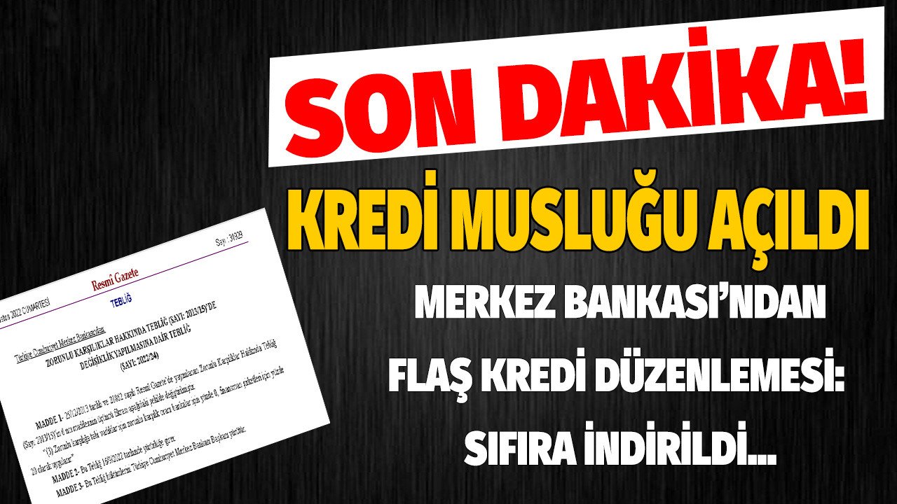 Faiz indirimi sonrası beklenen kredi düzenlemesi geldi! TCMB o oranı sıfıra indirdi, yüksek faize müdahale geldi