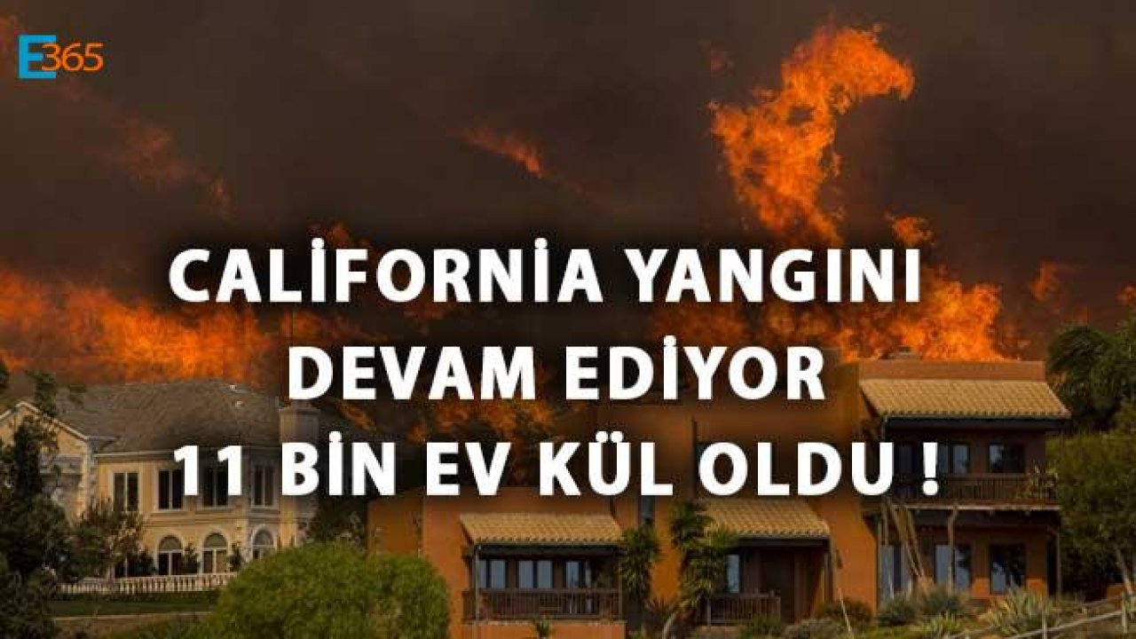 California Yangını İle 27 Bin Kişinin Yaşadığı Kasaba Haritadan Silindi, 11 Bin Ev Yok Oldu!