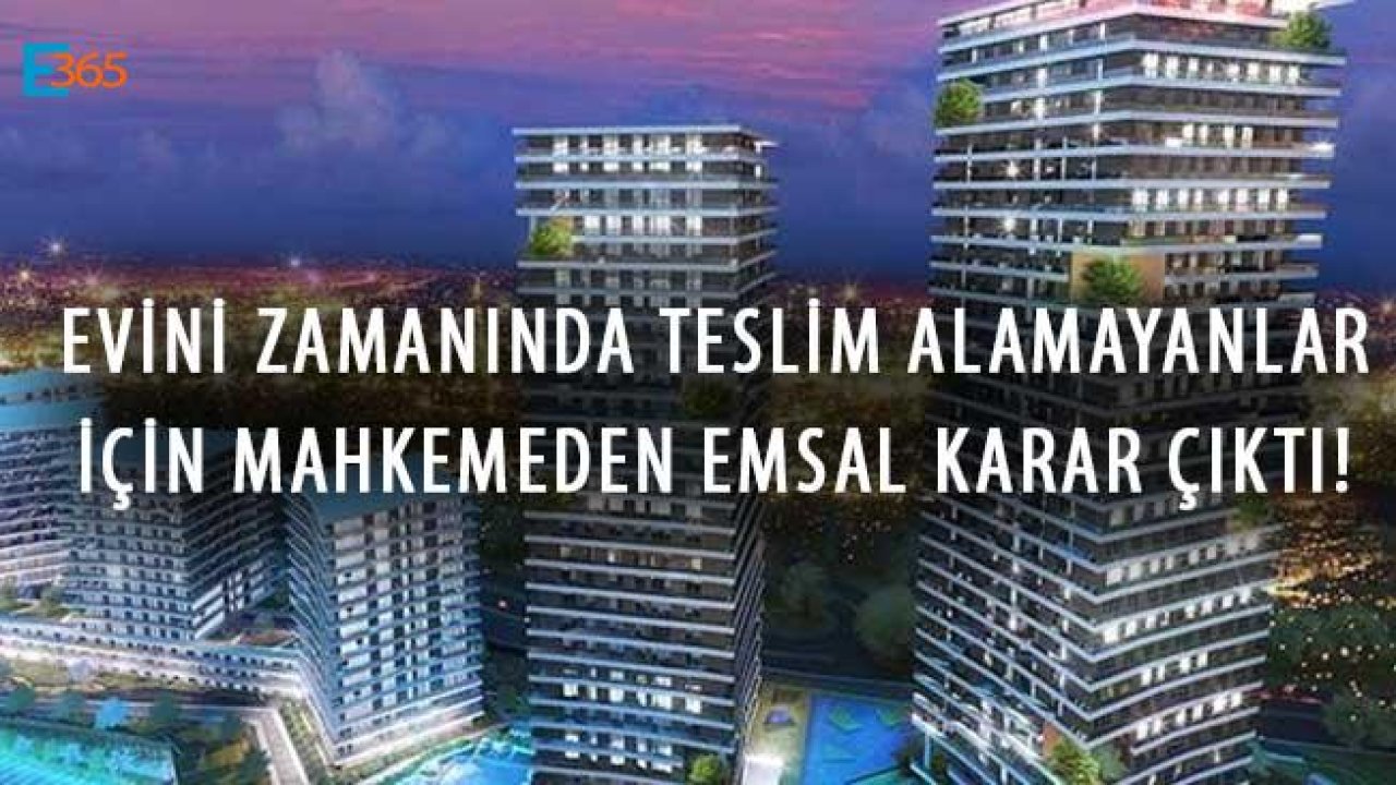 Evini Teslim Alamayanlar Müjde! Mahkemeden Emsal Karar Çıktı!