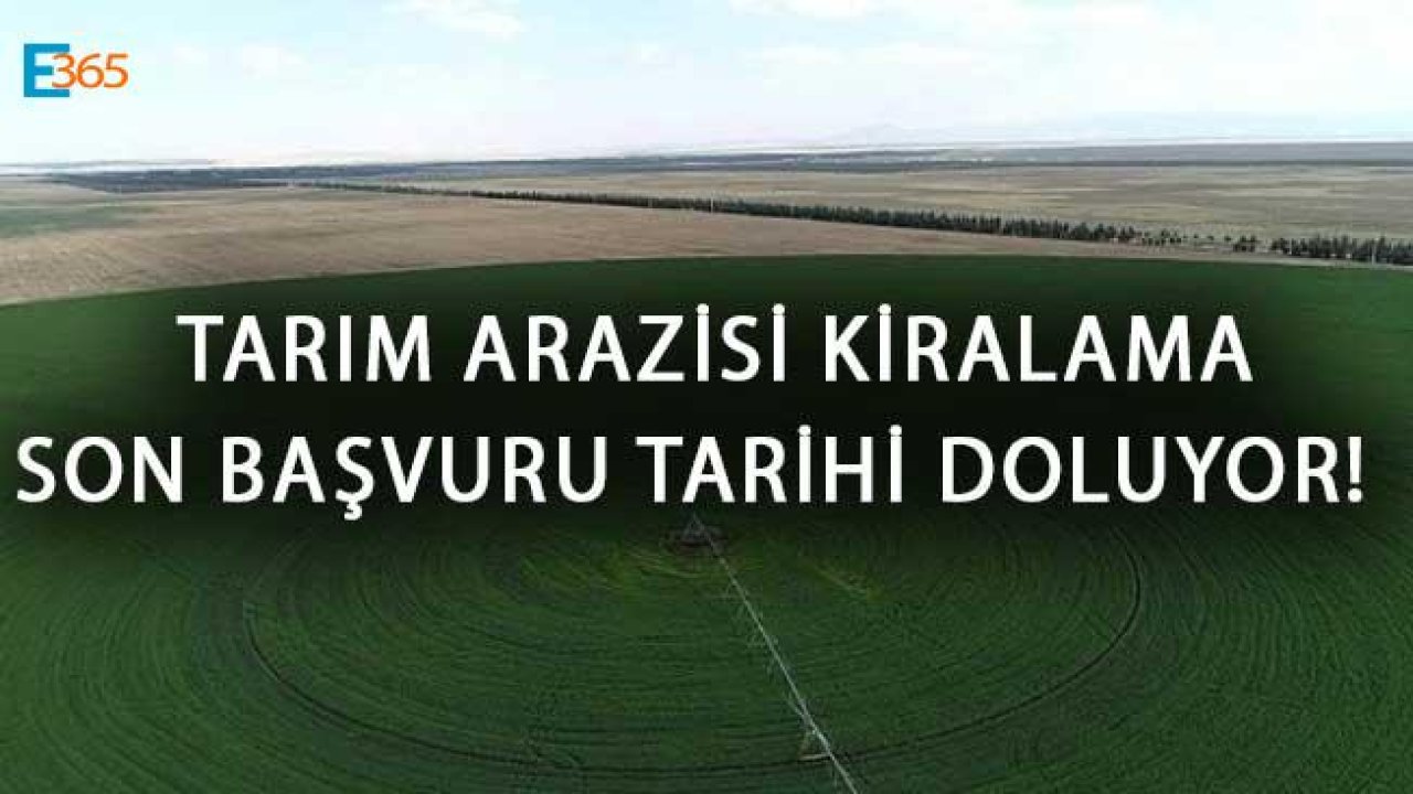 Tarım Arazisi Kiralama Son Başvuru Tarihi Doluyor!