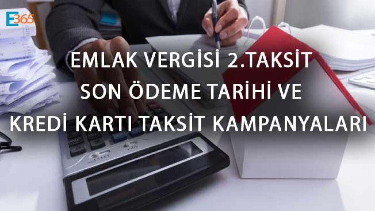 Emlak Vergisi 2.Taksit Son Ödeme Tarihi ve Kredi Kartı Taksit Kampanyaları