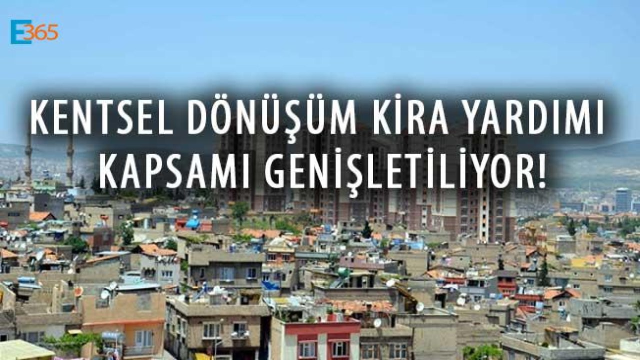 Kentsel Dönüşüm Kira Yardımı İçin Kapsam Genişletiliyor!