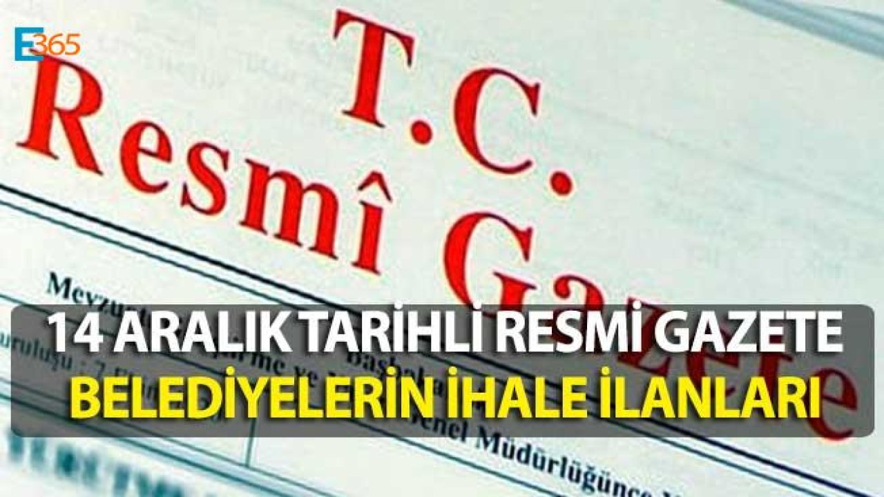 14 Aralık Tarihli Resmi Gazete'de Yayımlanan Taşınmaz / Arsa İhaleleri İlanları