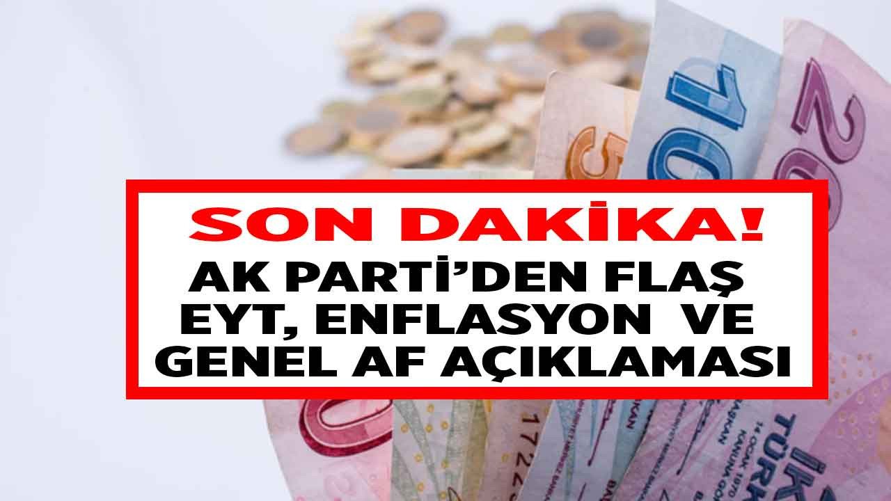 AK Parti'den son dakika EYT, enflasyon ve genel af açıklaması geldi! EYT'de son durum ne, hangi tarihte çıkacak, kimler hemen emekli olacak?