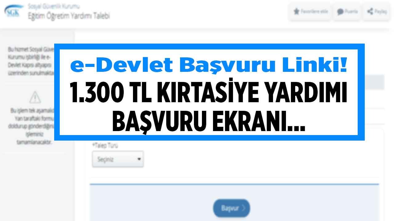 Kırtasiye yardımı başvurusu e-Devlet ekranı! e Devletten 1300 TL yardım başvuru linki nasıl yapılır?