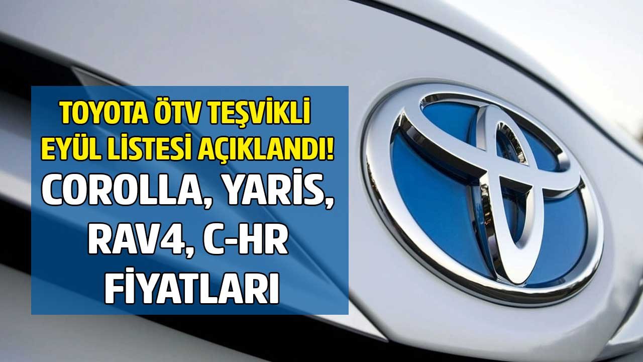 Toyota fiyat listesi 2022 Eylül yayımlandı! Coralla, C-HR, Yaris Cross, RAV4 ÖTV muafiyetli satış fiyatları