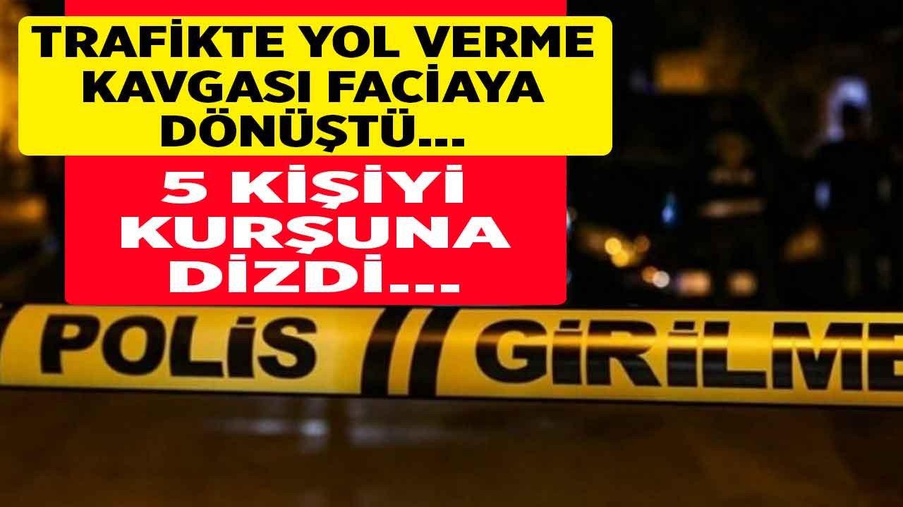 Yol verme kavgası trafikte başladı, ev önünde katliama dönüştü: Kendisini takip eden 5 kişiyi kurşuna dizdi!