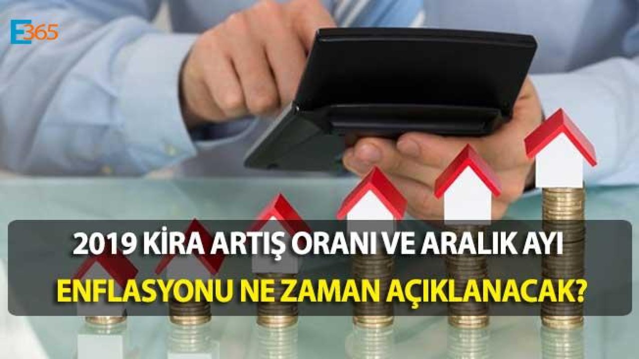 Aralık Ayı Enflasyonu TÜİK TEFE TÜFE ve 2019 Kira Zam Oranı Ne Zaman Açıklanacak?