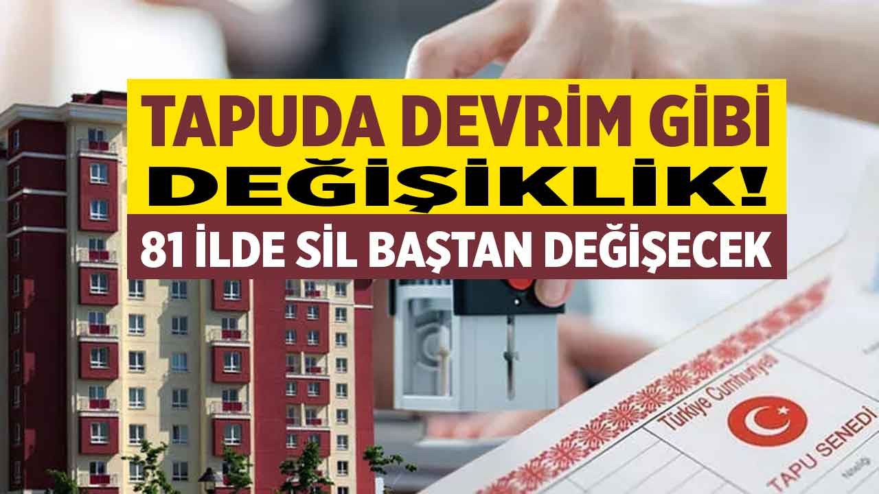 Gayrimenkul ve tapu işlemlerinde devrim gibi değişiklik! 81 ilin tamamında sil baştan değişecek, tapuda 3 boyutlu dönem başlayacak