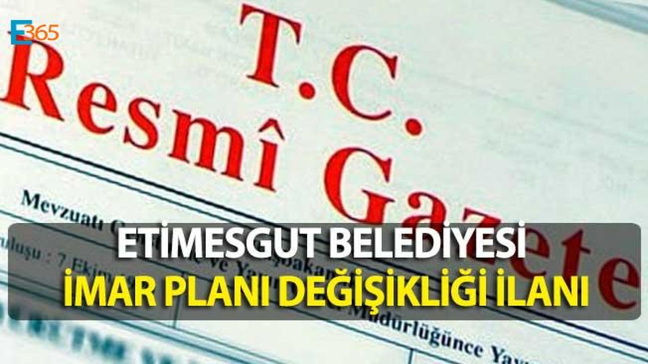 Etimesgut Belediyesi İmar Planı Değişikliği Askıya Çıktı!