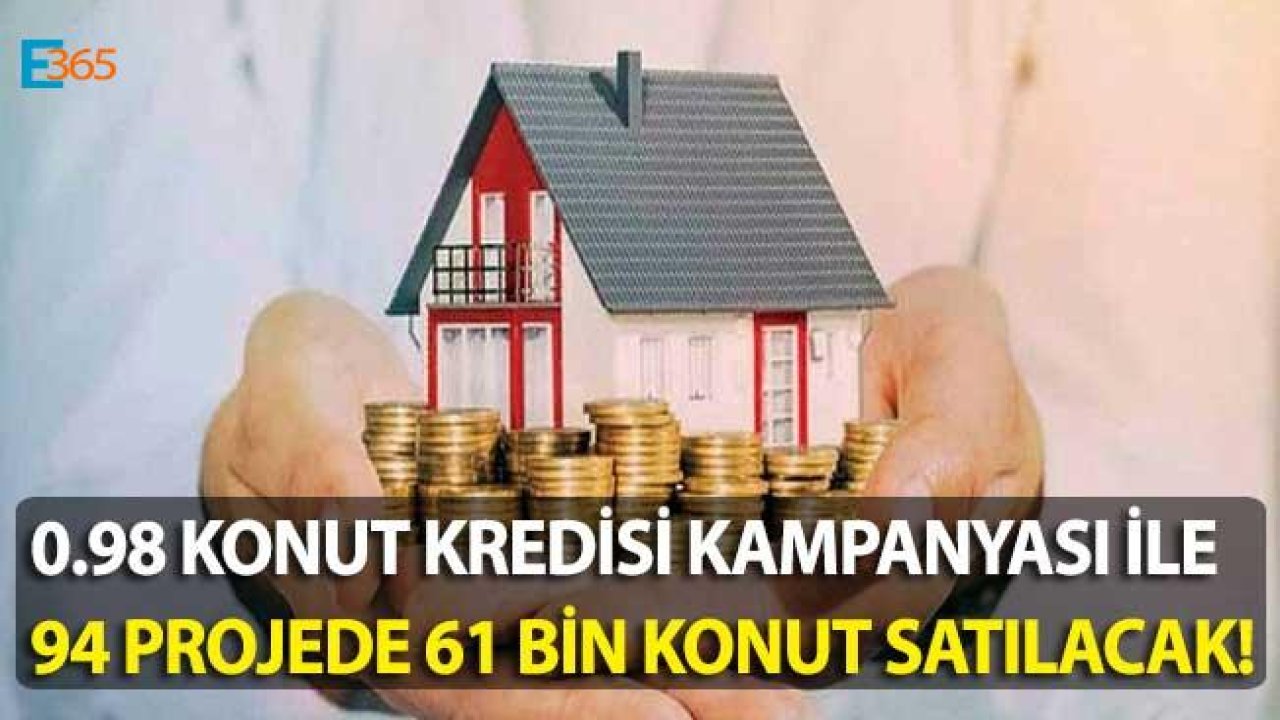 Ziraat Bankası, Halkbank ve Vakıfbank 0.98 Konut Kredisi 94 Projeyi Kapsıyor!