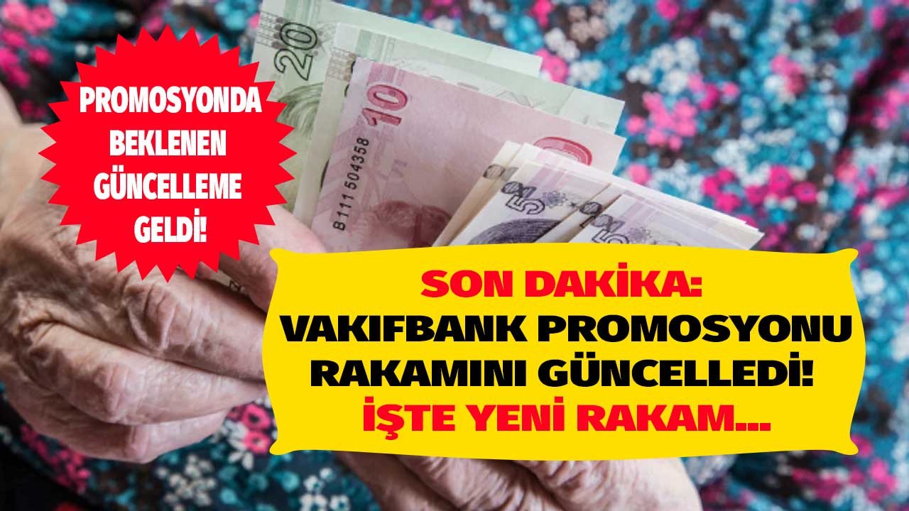 Sıcak haber Vakıfbank emekli maaşı promosyonu 2022 için beklenen güncelleme yapıldı! İşte emeklilere ödenecek promosyon rakamı