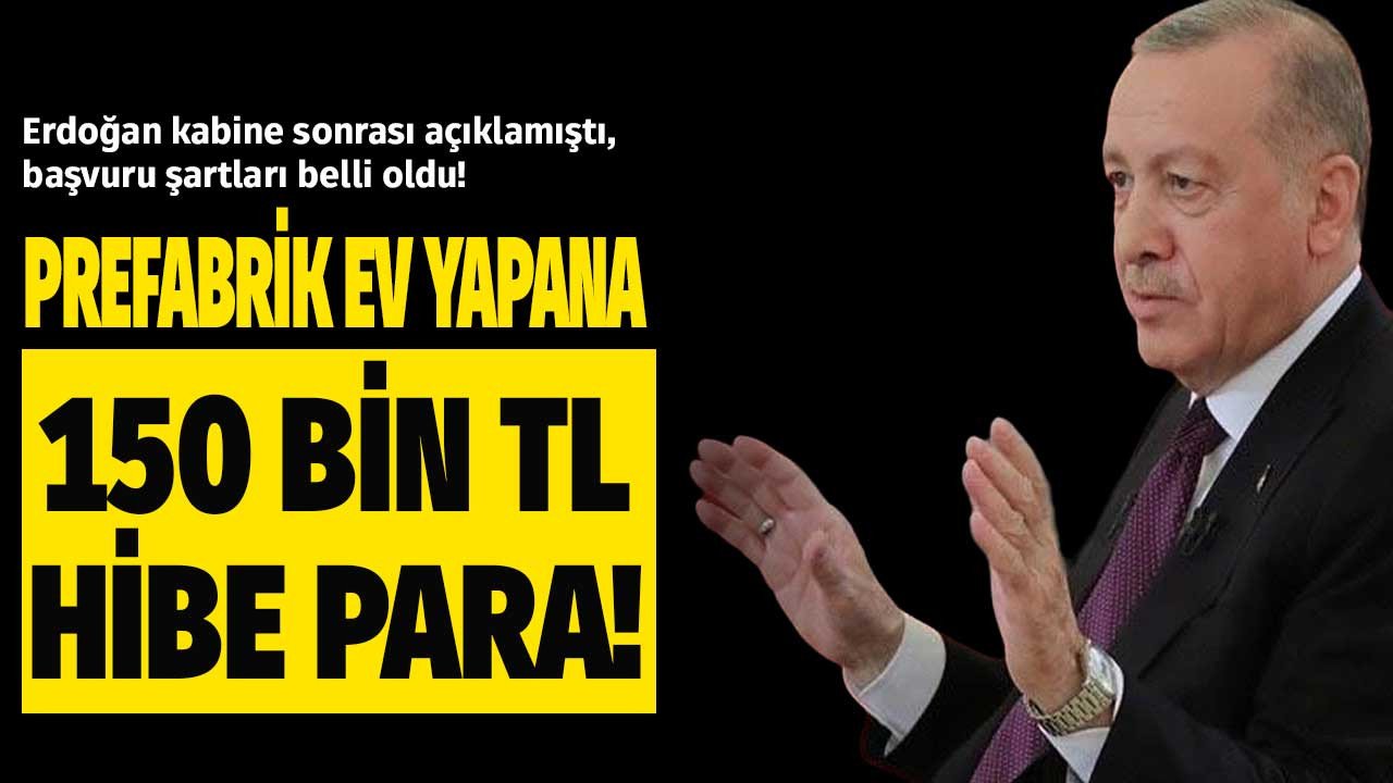 150 bin lirasını devlet hibe para olarak verecek! Prefabrik ev yapım yardımı başvurusu nereden nasıl yapılır, başvuru şartları neler?