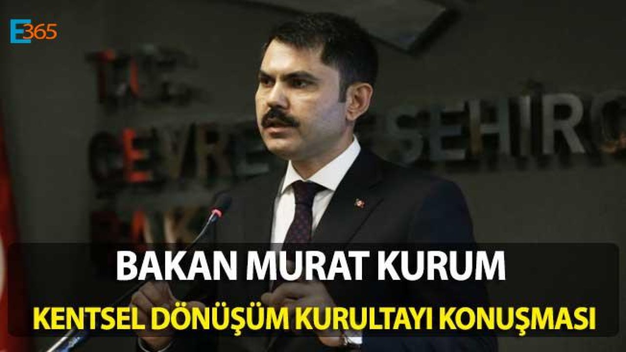 Bakan Murat Kurum Kentsel Dönüşüm Kurultayı Konuşması