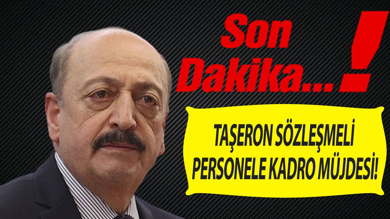 Taşeron sözleşmeli personele kadro müjdesi için flaş gelişme! 90 bin işçi kimleri kapsıyor, kadroya kim alınacak?