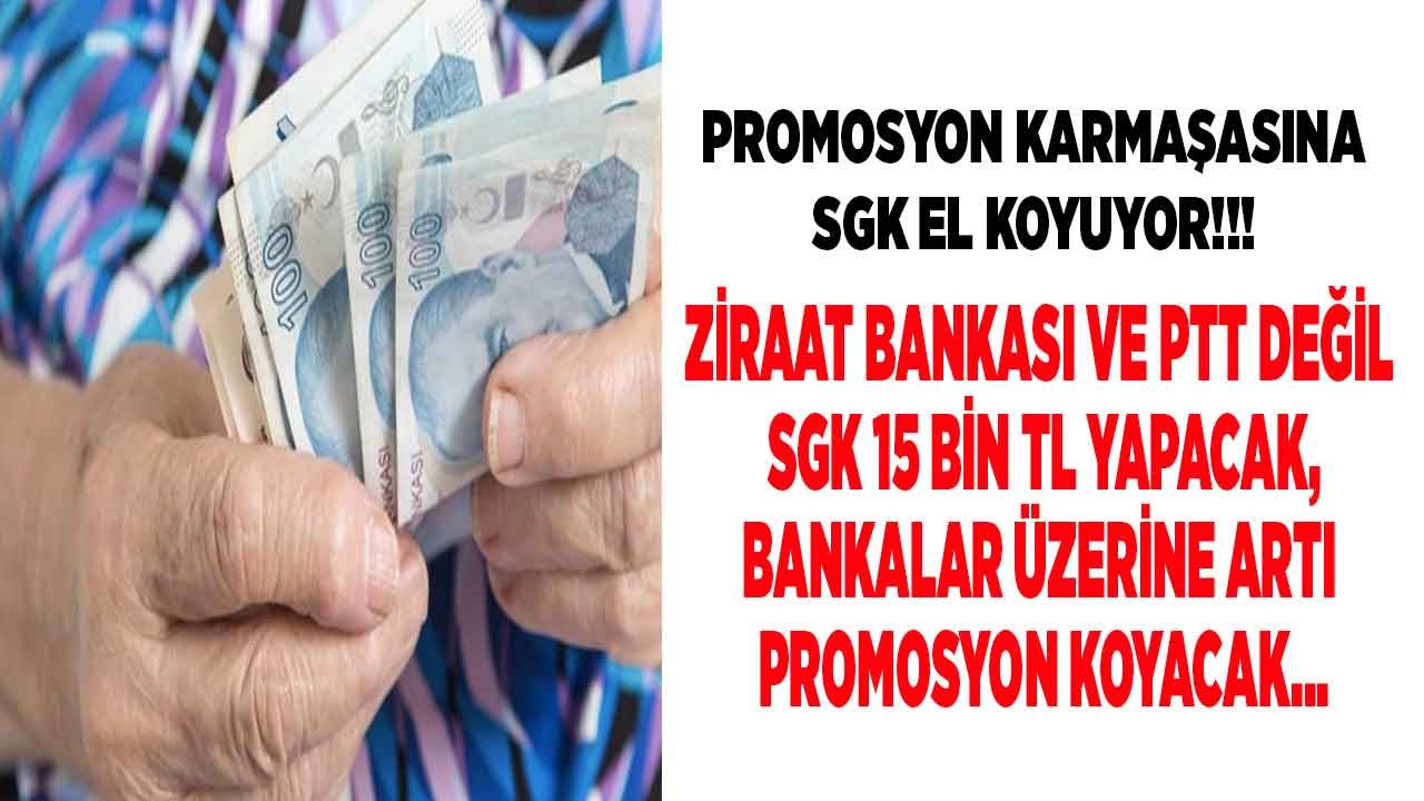 Emeklilere SGK'dan promosyon müjdesi mi geliyor! Ziraat Bankası ve PTT değil SGK yapacak 15.000 TL üzerine bankalar artı maaş promosyonu koyacak