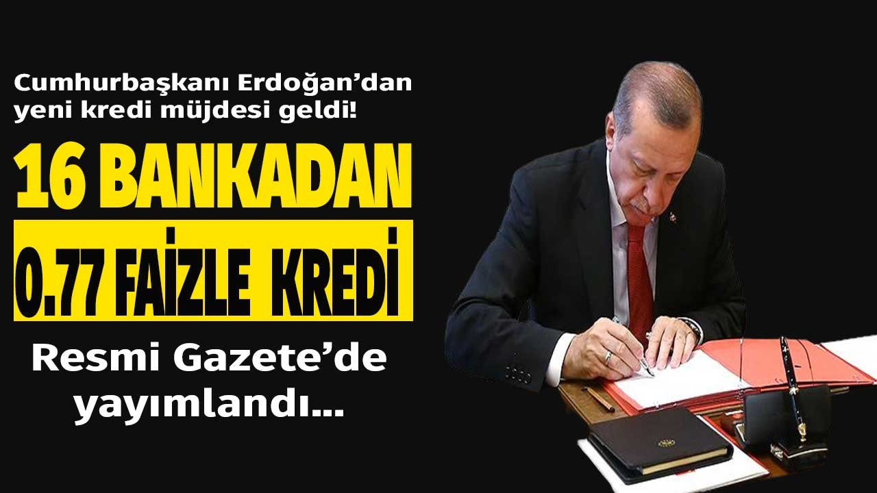 Yetişen alacak! Cumhurbaşkanı Erdoğan o kişilere Resmi Gazete kararı ile 16 bankadan 0.77faizle kredi müjdesi verdi