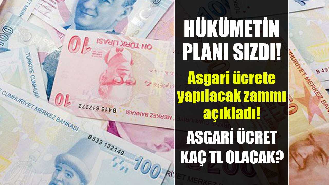 Hükümetin asgari ücret zammı planını sızdırdı! Asgari ücrete kaç TL zam yapılacak?