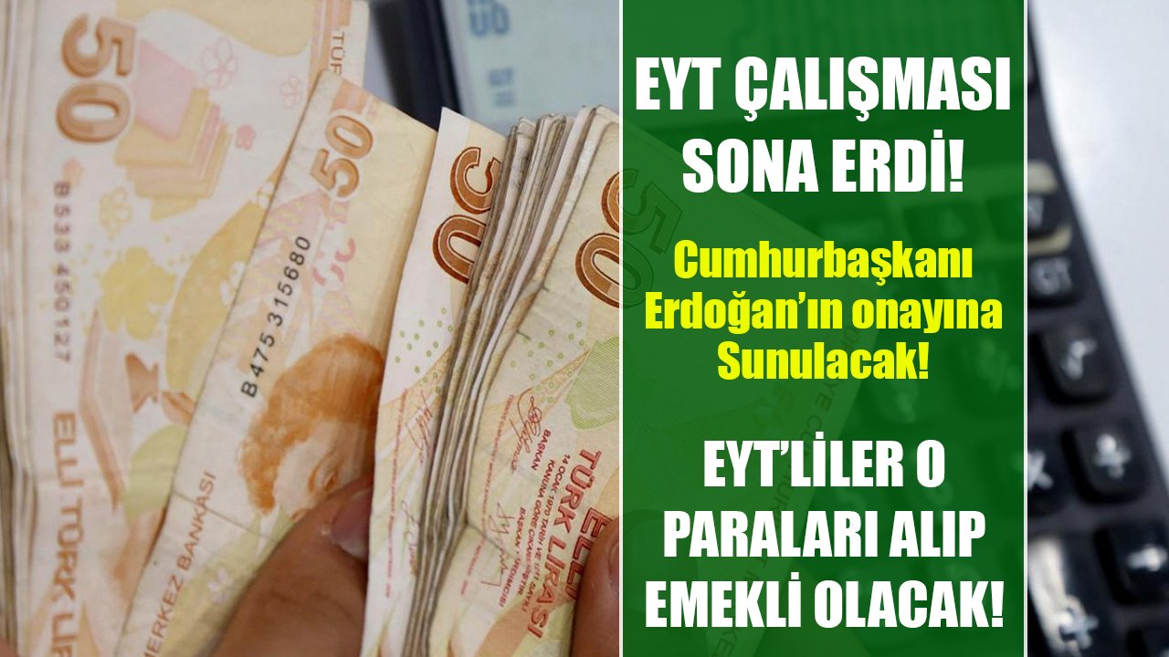 EYT'de çalışmalar tamamlandı! EYT'liler önce o paraları alacaklar sonra emekli olacaklar!