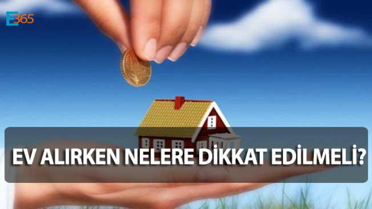 EV Alırken Nelere Dikkat Edilmelidir?