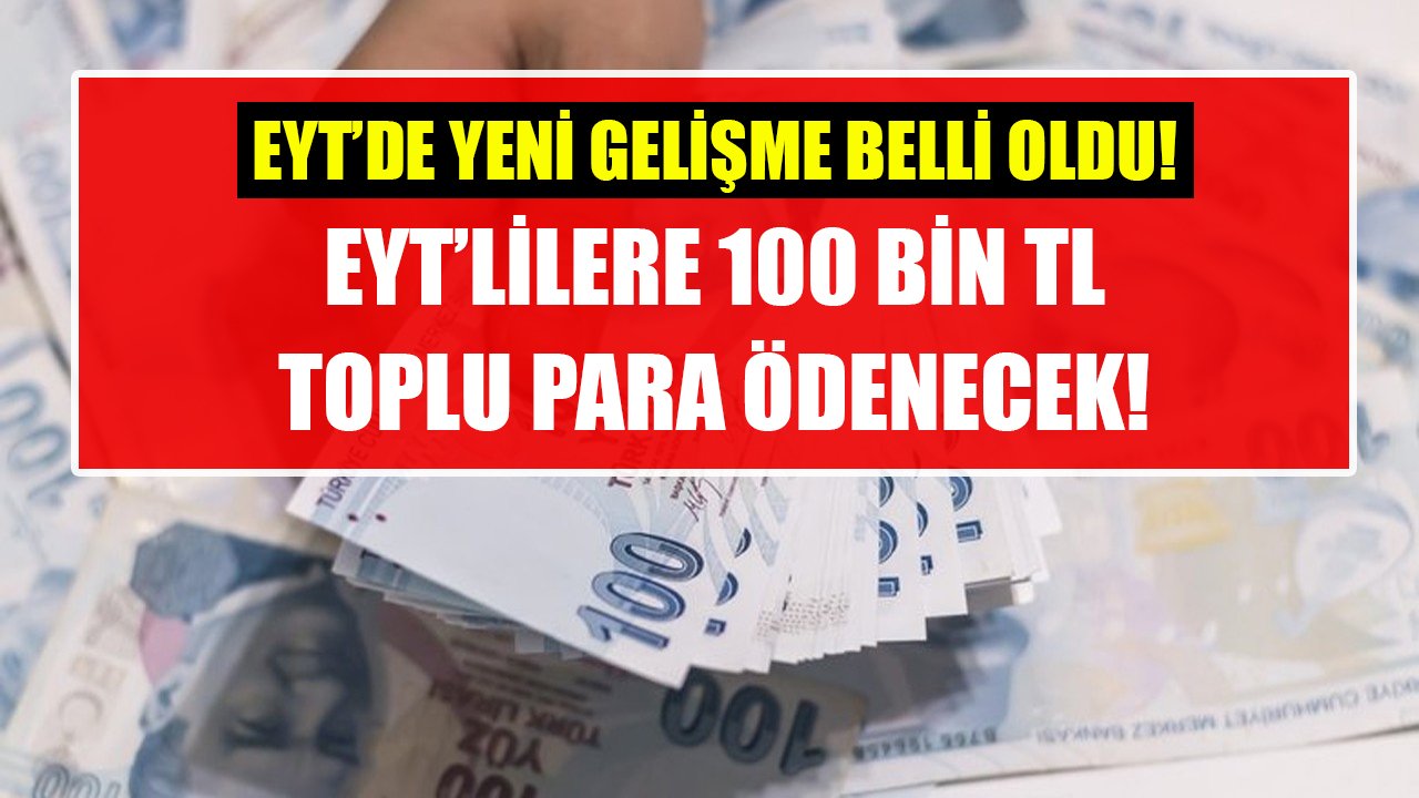 EYT'lilere 100 Bin TL toplu para ödenecek! Yeni gelişme belli oldu, cepler para dolacak!