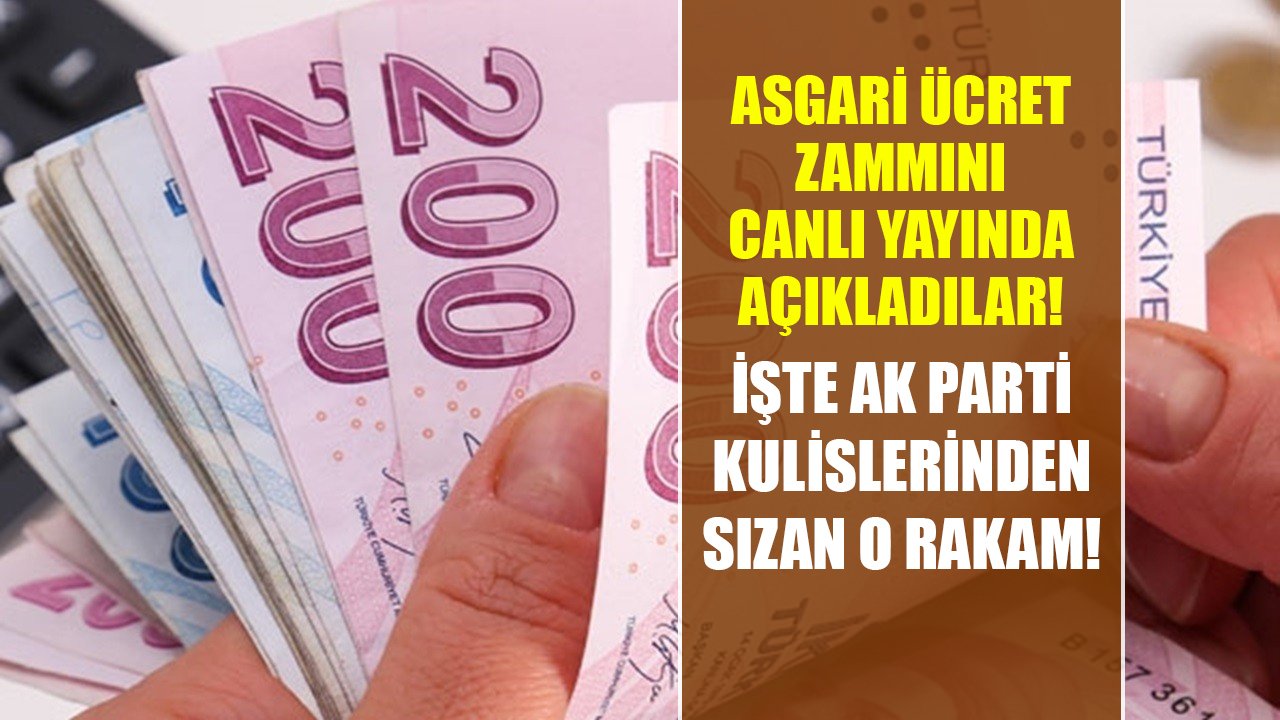 Asgari ücret zammını canlı yayında açıkladılar! İşte AK Parti kulislerinden sızan rakam!