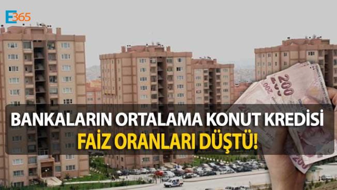 İndirimlerin Ardından Bankaların Ortalama Konut Kredisi Faiz Oranları Düştü!