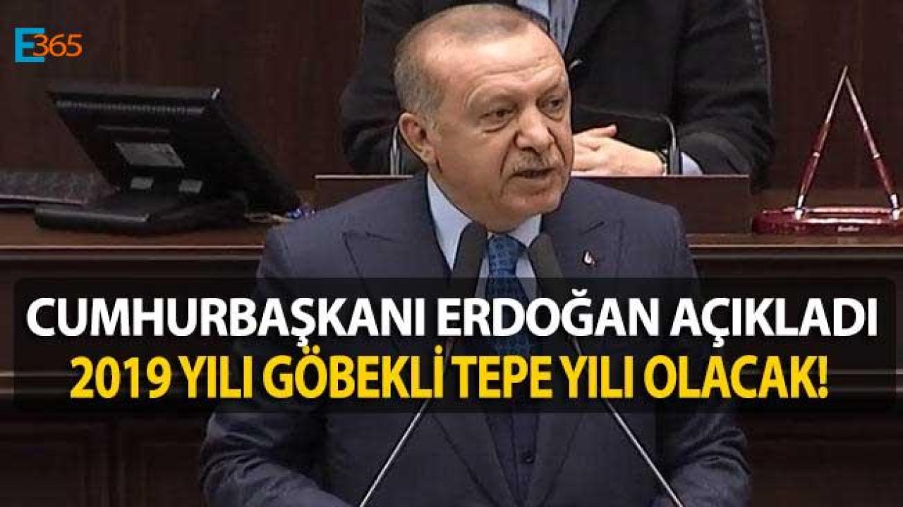 Cumhurbaşkanı Erdoğan Açıkladı "2019 Yılı Göbekli Tepe Yılı İlan Edilecek!