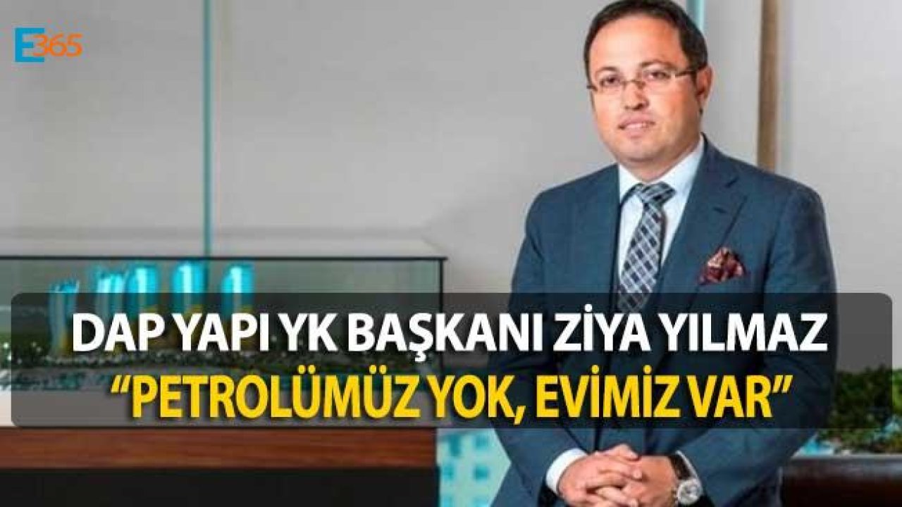 DAP Yapı Başkanı Yılmaz "Gazımız, Petrolümüz Yok Evimiz Var"