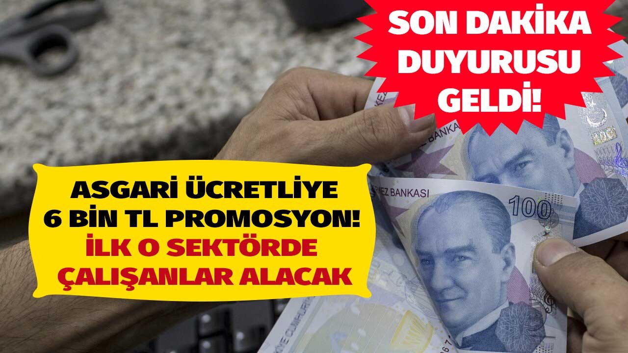 Patronlar yeşil ışık yaktı ilk müjde o sektöre verildi asgari ücretliye çalışanlara 6000 TL maaş promosyonu