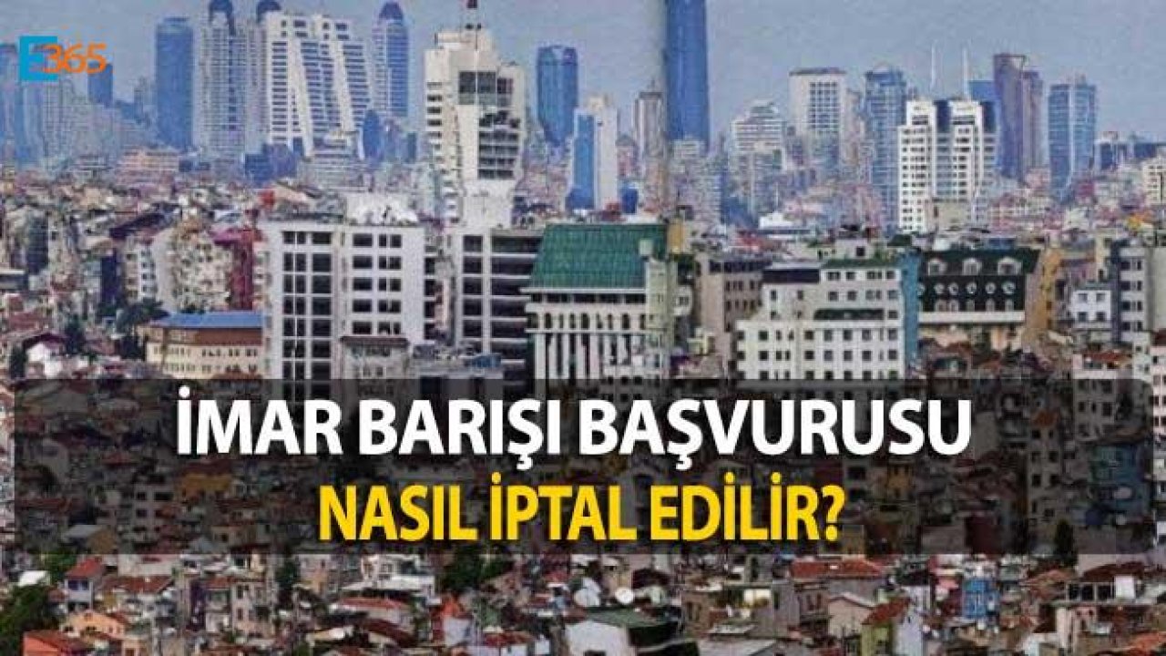 İmar Barışı Başvurusu Nasıl İptal Edilir?