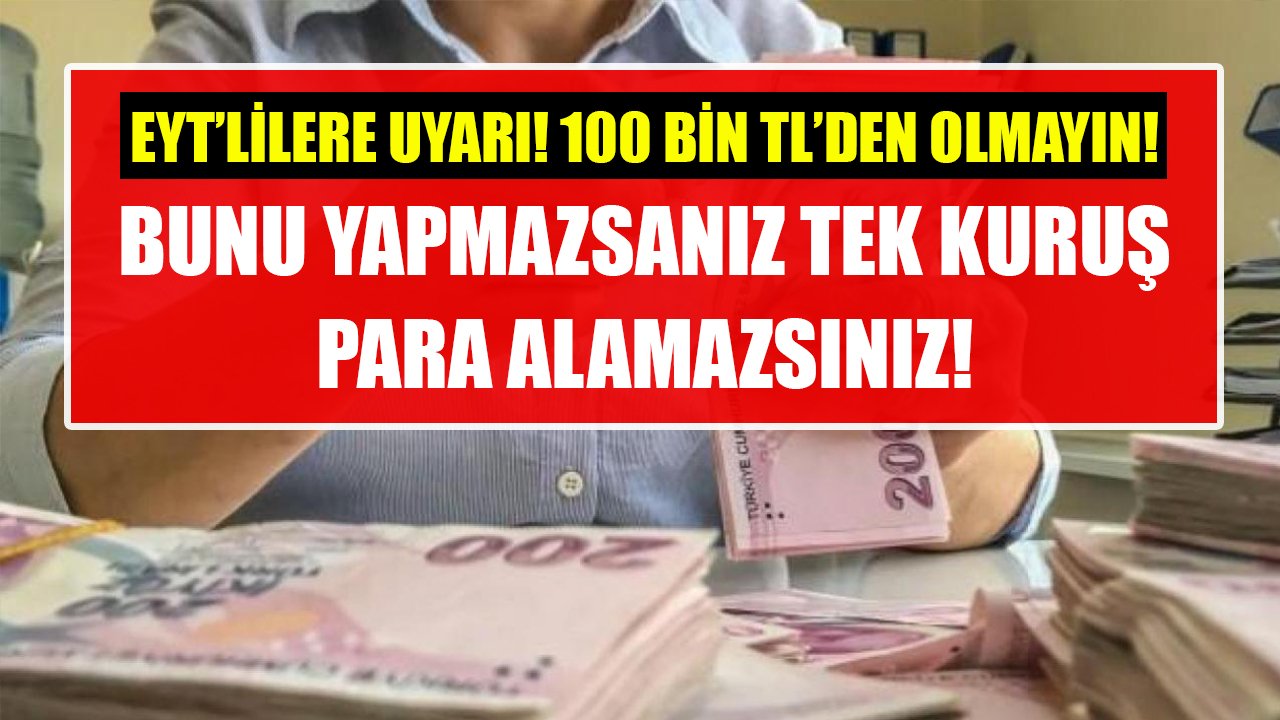 EYT'lilere uyarı, 100 Bin TL tazminattan olmayın! Bunu yapmazsanız tek kuruş alamazsınız!